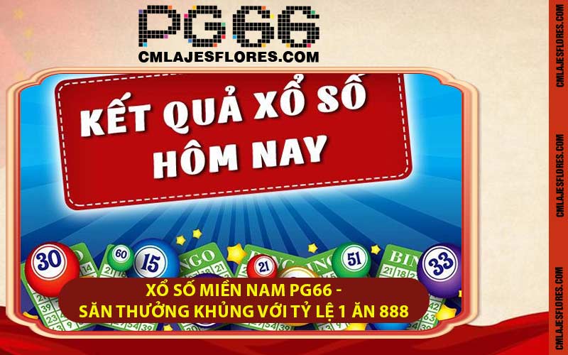 Xổ Số Miền Nam PG66 - Săn Thưởng Khủng Với Tỷ Lệ 1 Ăn 888